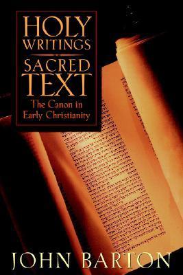 Holy Writings, Sacred Text: The Canon of Early Christianity