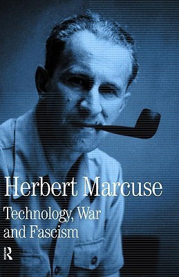 Technology, War and Fascism: Collected Papers of Herbert Marcuse, Volume 1