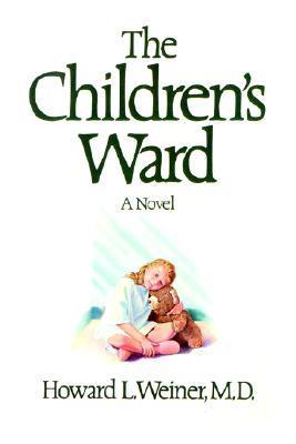 The Children's Ward by Howard L. Weiner | Goodreads