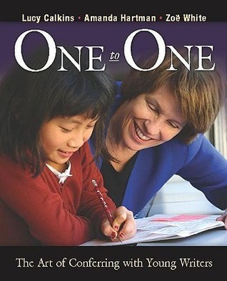 One to One: The Art of Conferring with Young Writers by Lucy Calkins ...