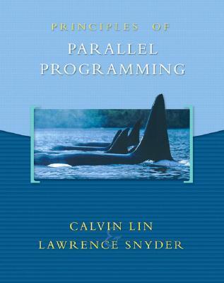 Principles of Parallel Programming by Calvin Lin | Goodreads