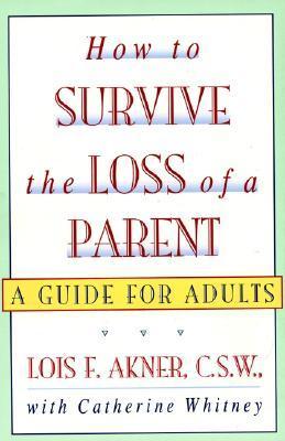 How to Survive the Loss of a Parent: A Guide For Adults