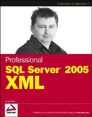 Professional SQL Server 2005 XML by Scott Klein | Goodreads