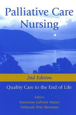 Palliative Care Nursing: Quality Care to the End of Life by Marianne ...