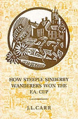 How Steeple Sinderby Wanderers Won the FA Cup