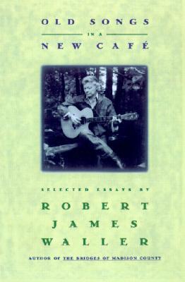 cover img of Old Songs in a New Cafe: Selected Essays