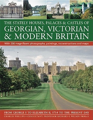 The Stately Houses, Palaces & Castles of Georgian, Victorian and Modern Britain book cover
