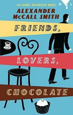 Friends, Lovers, Chocolate (Sunday Philosophy Club, #2)
