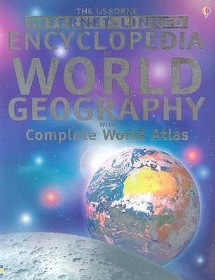 The Usborne Encyclopedia Of World Geography Complete World Atlas book cover