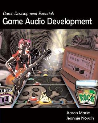 Game Development Essentials: Game Audio Development by Aaron Marks ...