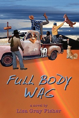 Full Body Wag, A Novel by Lisa Gray Fisher | Goodreads