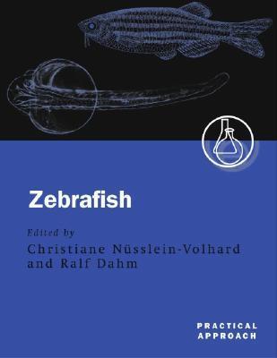 Zebrafish: A Practical Approach by Christiane Nusslein-Volhard 