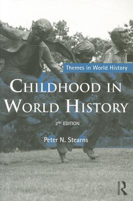 Childhood in World History (Themes in World History)