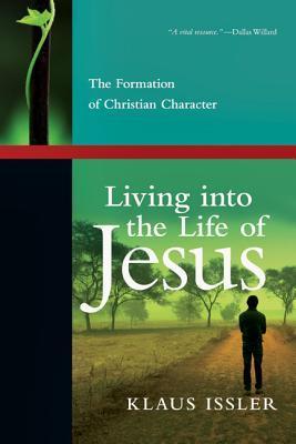Living into the Life of Jesus: The Formation of Christian Character