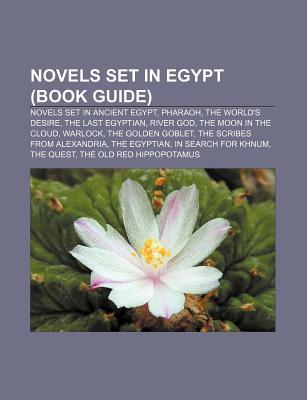 Novels Set in Egypt (Book Guide): Novels Set in Ancient Egypt, Pharaoh