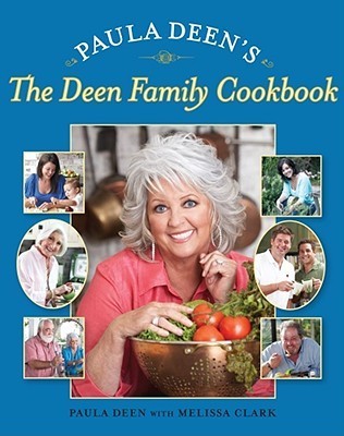 Paula Deen's The Deen Family Cookbook by Paula H. Deen Goodreads