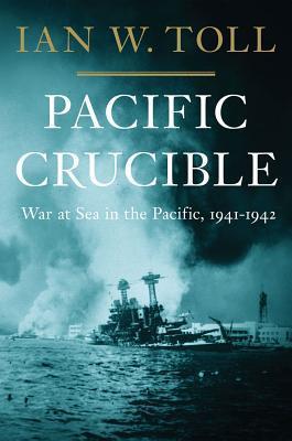 Pacific Crucible: War at Sea in the Pacific, 1941–1942 cover