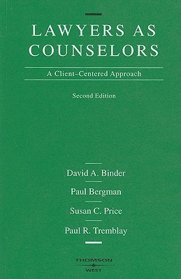 Lawyers As Counselors: A Client-Centered Approach