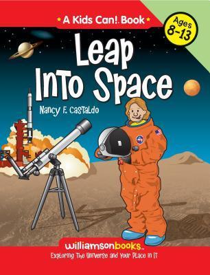 Leap Into Space (Kids Can!) by Nancy F. Castaldo | Goodreads