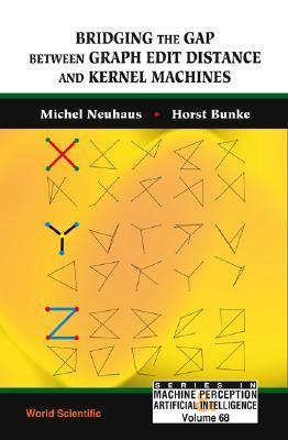 Bridging the Gap Between Graph Edit Distance and Kernel Machines by ...