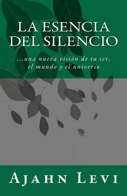 La Esencia del Silencio (Spanish Edition) by Ajahn Levi | Goodreads