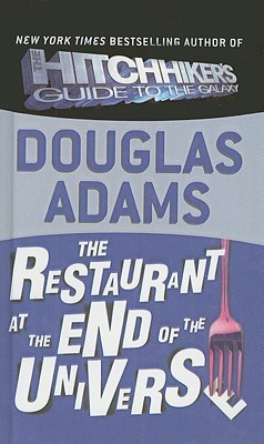The Restaurant at the End of the Universe (Hitchhiker's Guide, #2)
