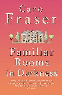 Familiar Rooms In Darkness by Caro Fraser | Goodreads