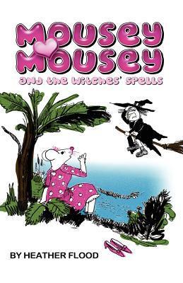 Mousey Mousey Mousey and the Witches' Spells: A magical children's story by ...