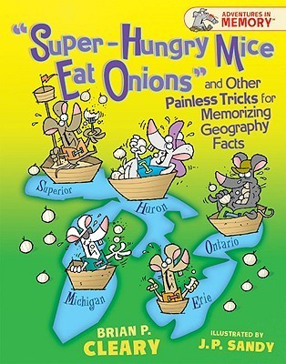 "Super-Hungry Mice Eat Onions" and Other Painless Tricks for Memorizing Geography Facts book cover