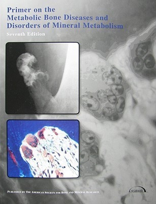 Primer on the Metabolic Bone Diseases And Disorders of Mineral ...