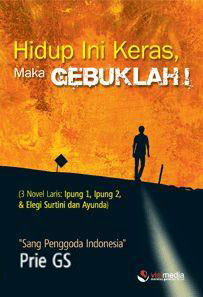 Hidup Ini Keras, Maka Gebuklah! book cover