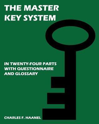 The Master Key System: In Twenty Four Parts, With Questionnaire And ...
