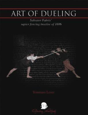 The Art of Dueling: Salvator Fabris' rapier fencing treatise of 1606 by Salvator Fabris | Goodreads