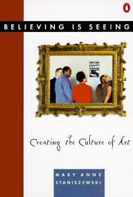 cover img of Believing Is Seeing: Creating the Culture of Art