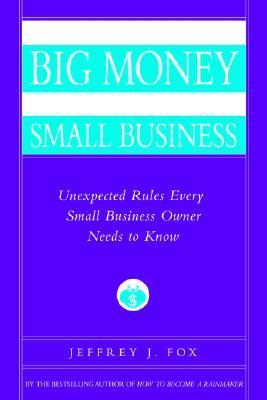 How to Make Big Money in Your Own Small Business book cover