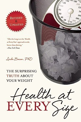 Health At Every Size: The Surprising Truth About Your Weight