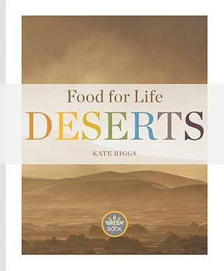 Deserts (Food for Life) by Kate Riggs | Goodreads