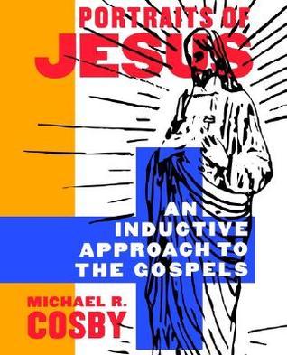Portraits of Jesus: An Inductive Approach to the Gospels by Michael R ...