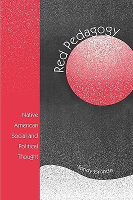 Red Pedagogy: Native American Social and Political Thought