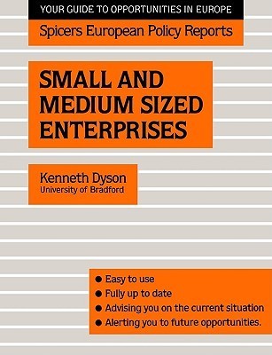 Small and Medium Sized Enterprises by Kenneth Dyson | Goodreads