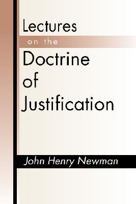 Lectures on the Doctrine of Justification: Third Edition by John Henry ...