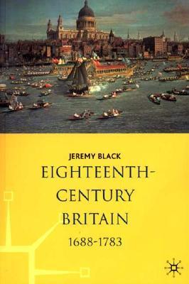 Eighteenth Century Britain, 1688-1783 book cover