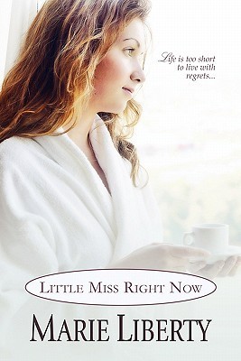 Little Miss Right Now by Marie Liberty | Goodreads