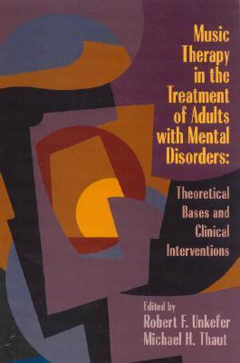 Music Therapy in the Treatment of Adults With Mental Disorders ...