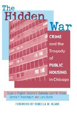 The Hidden War: Crime and the Tragedy of Public Housing in Chicago by