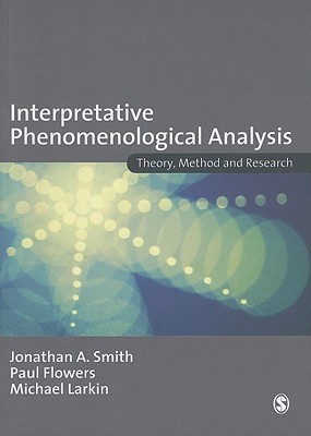 Interpretative Phenomenological Analysis: Theory, Method and Research