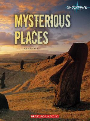 Mysterious Places (Shockwave: Social Studies) by Sue Adasiewicz Goodreads
