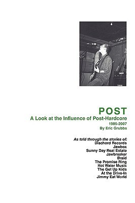 POST: A Look at the Influence of Post-Hardcore-1985?2007