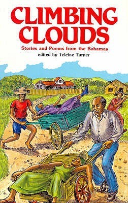 Climbing Clouds: Stories and Poems from the Bahamas