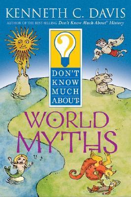 Don't Know Much About World Myths book cover